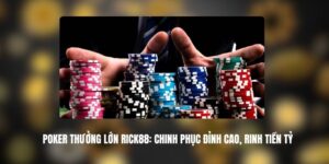 Poker Thưởng Lớn RICK88